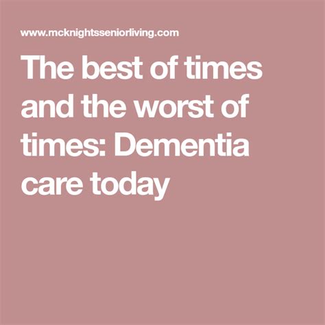 The Best Of Times And The Worst Of Times Dementia Care Today