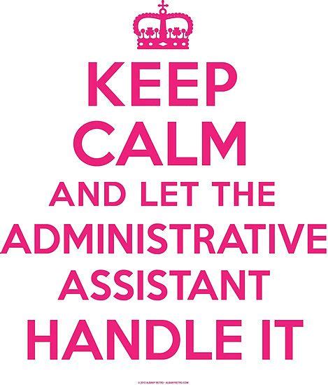 I Found This Cool Keep Calm And Let Administrative Assistant Handle It