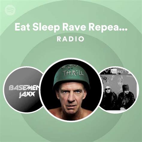 Eat Sleep Rave Repeat Original Mix Radio Playlist By Spotify Spotify