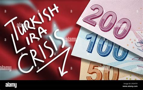 Turkish Lira Crisis Concept With Turkish Flag Stock Photo Alamy