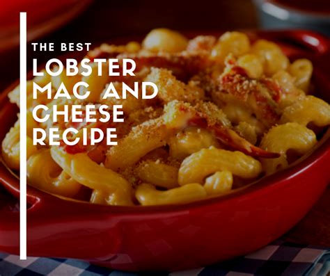 The Best Lobster Mac And Cheese Recipe