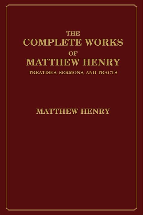 Read The Complete Works Of Matthew Henry Online By Matthew Henry Books