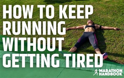 How To Run Without Getting Tired 11 Way To Reach New Levels In Your Running