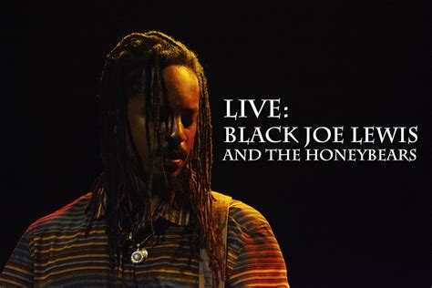 Black Joe Lewis And The Honeybears Live Review — Earthly Pursuits