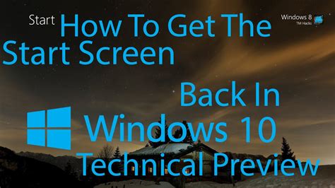 How To Get The Start Screen Back In Windows 10 Tech Preview Youtube