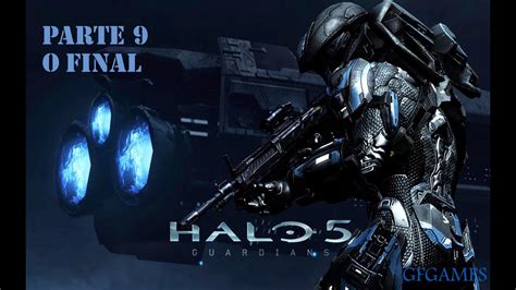 Halo 5 Guardians Xbox One Parte 9 O Final Youtube