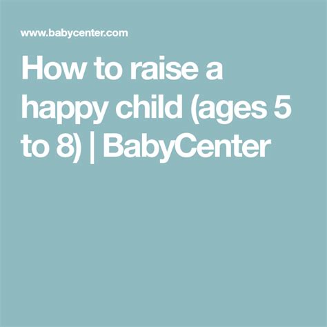How To Raise A Happy Child Ages 5 To 8 Babycenter Happy Kids