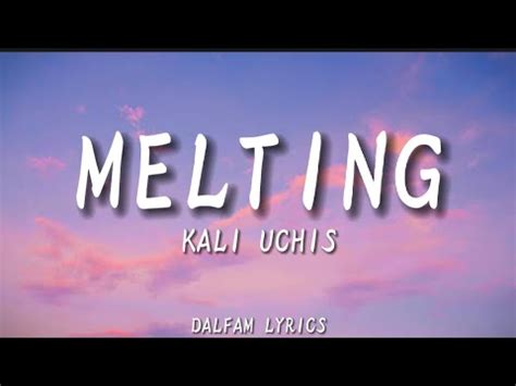 Kali Uchis Melting Lyrics Youtube