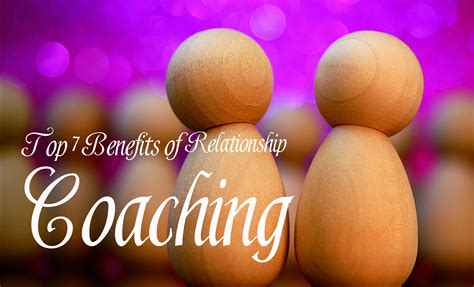 Top Seven Benefits Of Relationship Coaching Life Coach Hub