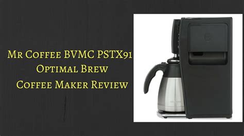 Mr Coffee Bvmc Pstx91 Optimal Brew Coffee Maker Review Youtube