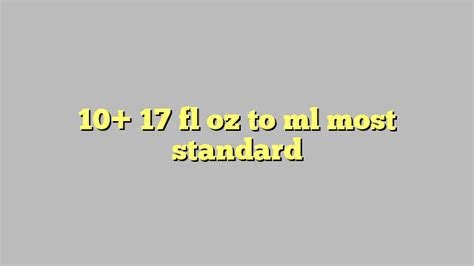 10 17 Fl Oz To Ml Most Standard Công Lý And Pháp Luật