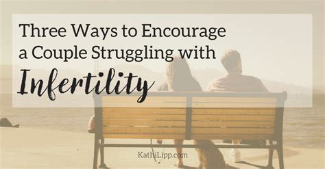 Three Ways To Encourage A Couple Struggling With Infertility Kathi Lipp