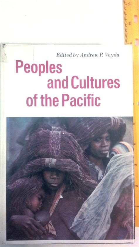 Peoples And Cultures Of Teh Pacific By Vayda Andrew P 1968