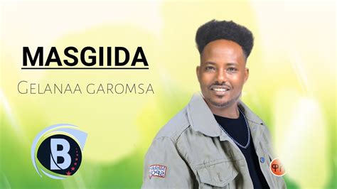 Gelanaa Garomsa Masgiida New Ethiopia Oromo Music 2023 Official