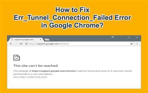 Fix Tunnel Connection Failed Error In Google Chrome Webnots