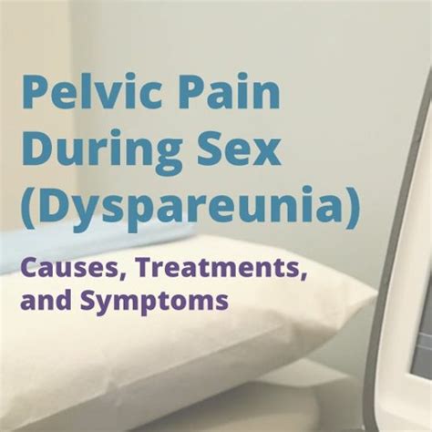 Stream Pelvic Pain During Sex Dyspareunia Causes Symptoms Treatments Pelvic