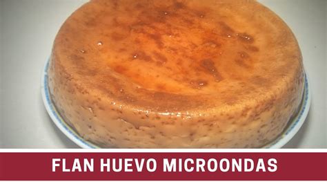 El horno de microondas es uno de los electrodomésticos menos aprovechados en casa. Flan de Huevo al Microondas | Cocinar en Microondas - YouTube