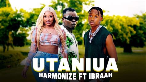 Harmonize Ft Ibraah Utaniua Official Music Video Youtube