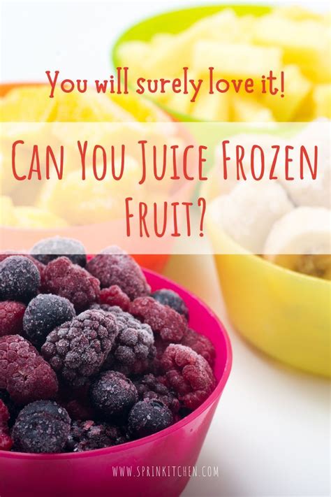 Can You Juice Frozen Fruit In 2021 Frozen Fruit Canned Juice