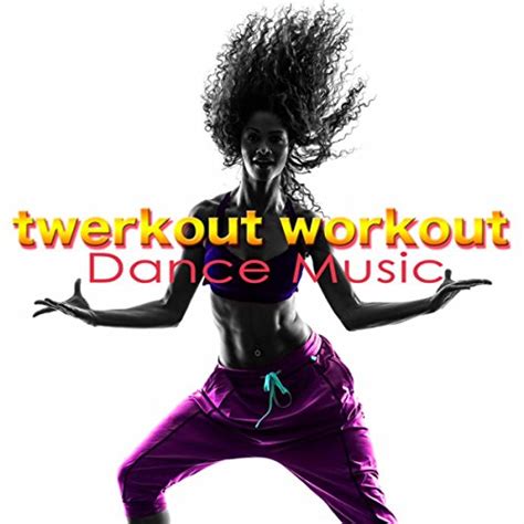 Twerkout Workout Dance Music Deep Tropical House And Reggaeton Music