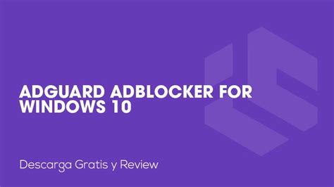 Adguard Adblocker For Windows 10 Descarga Gratis Y Review