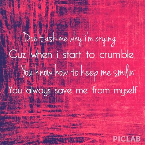 Save Me From Myself Quotes Me Too Lyrics Love Quotes Lyrics