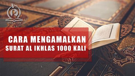 Setelah selesai salam, mulailah membaca ayat kursi sebanyak 1000. Khasiat Surat Al Ikhlas Untuk Hajat - Kumpulan Contoh Surat
