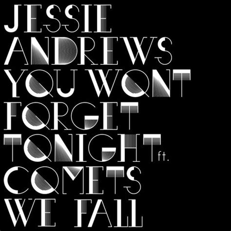 Jessie Andrews Ft Comets We Fall You Wont Forget Tonight Document