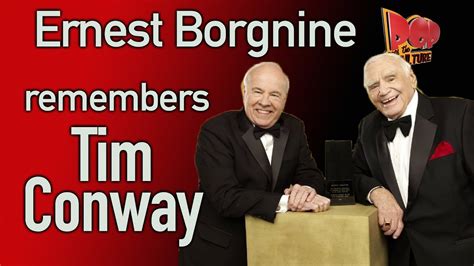 Ernest Borgnine Remembers Tim Conway Youtube