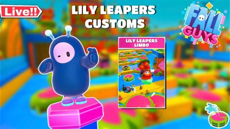 [live] Fall Guys Lily Leapers Customs Chill Vibes Only Join And Lets Have Some Fun Youtube