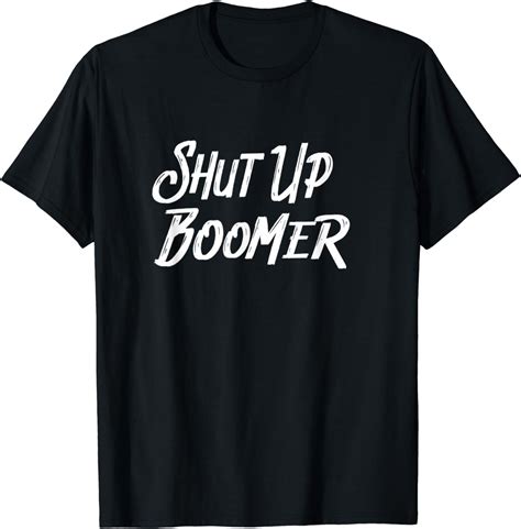 Funny Millennial Meme Ok Boomer Shut Up Boomer T Shirt Uk