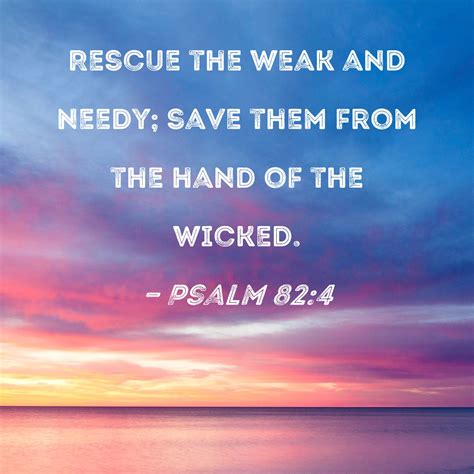 Psalm 824 Rescue The Weak And Needy Save Them From The Hand Of The