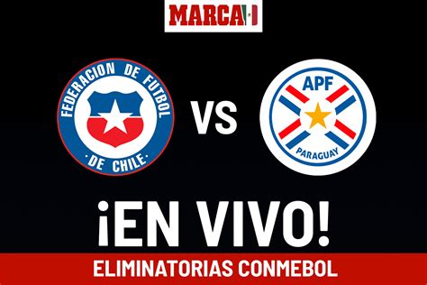 Chile Vs Paraguay EN VIVO Online Partido Hoy Eliminatorias Chile
