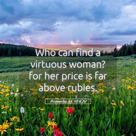 Proverbs 3110 Kjv Who Can Find A Virtuous Woman For Her Price Is