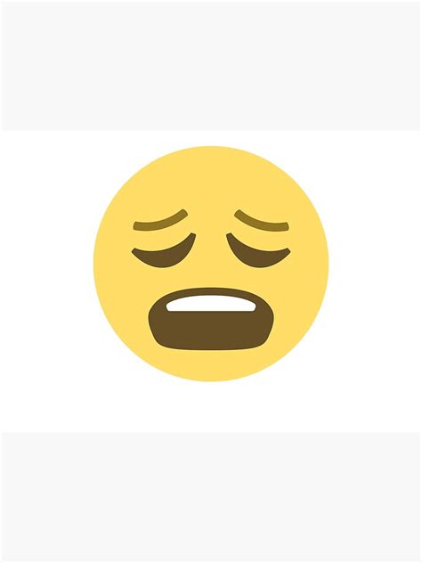 Weary Face Smiley Emoji Poster For Sale By Kurveti Redbubble