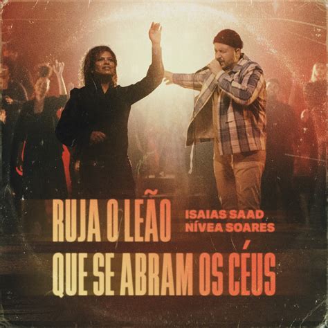 Ruja O Leão Que Se Abram Os Céus Ao Vivo Single Von Isaias Saad