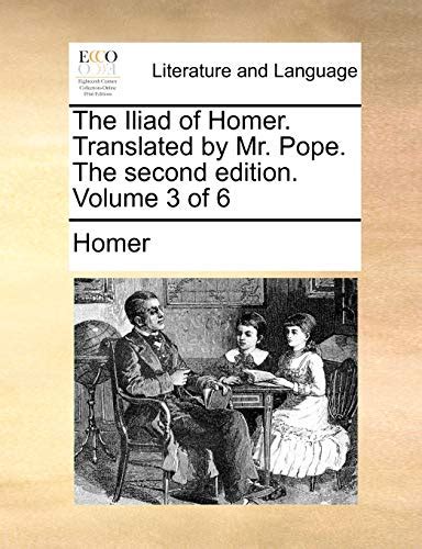 The Iliad Of Homer Translated By Mr Pope The Second Edition Volume