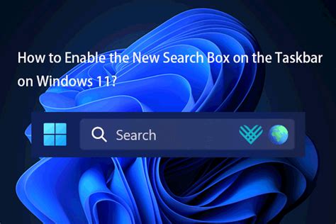 How To Enable The New Search Box On The Taskbar On Windows 11 Minitool