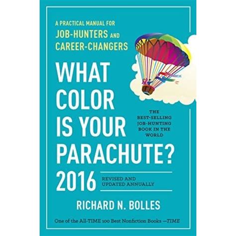 What Color Is Your Parachute 2016 A Practical Manual For Job Hunters