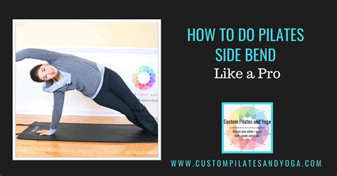 How To Do Pilates Side Bend Like A Pro Custom Pilates And Yoga