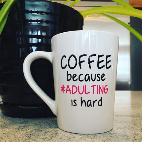 adulting is hard mug funny coffee mug coffee then adulting