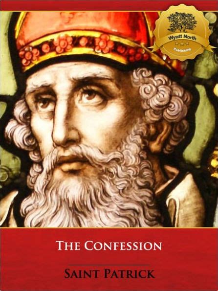 The Confession Of St Patrick Enhanced By St Patrick Ebook Barnes And Noble®