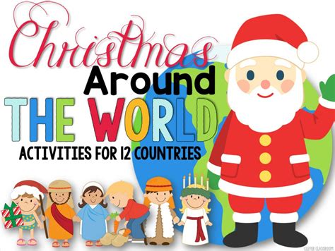 Christmas Around The World Clever Classroom Blog