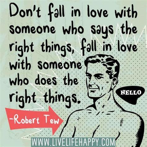 Dont Fall In Love With Someone Who Says All The Right Things Fall In