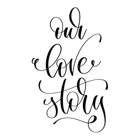 Our Love Story Romantic Black And White Hand Lettering Stock Vector
