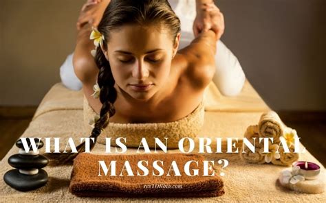 What Is An Oriental Massage Top Full Guide 2021 Restorbio