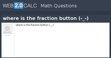 View Question Where Is The Fraction Button