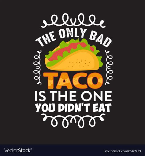 funny taco quote and saying good for your print vector image