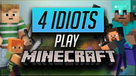 4 Idiots Play With Blocks Funniest Minecraft Squad Ever Youtube
