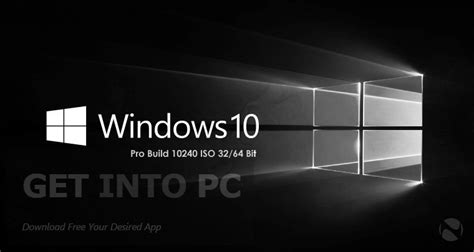 Windows 10 Pro Build 10240 Iso 32 64 Bit Free Download Get Into Pc